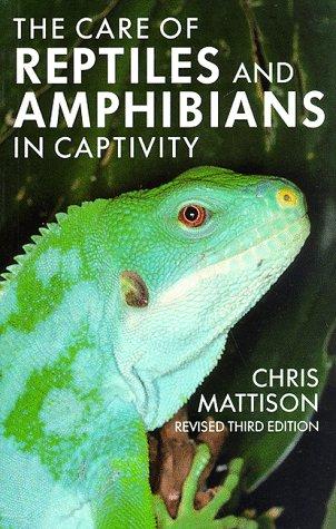 Cover of The Care of Reptiles and Amphibians in Captivity