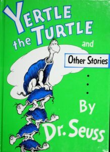 Cover of Yertle the Turtle and Other Stories